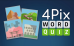 4 Pix Word Quiz