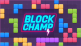 Block Champ