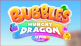 Bubbles & Hungry Dragon