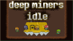 Deep Miners Idle