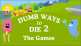 Dumb Ways to Die 2