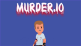 Murder.io