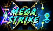 Geometry Dash Mega Strike