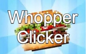 Whopper Clicker