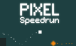 Pixel Speedrun