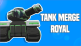 Tank Merge Royal